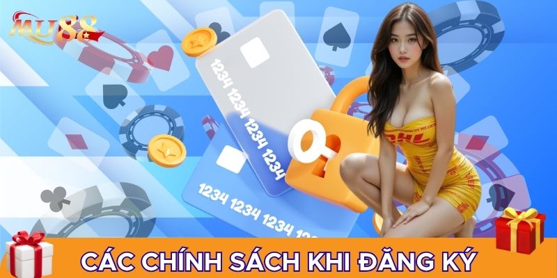Các chính sách khi đăng ký
