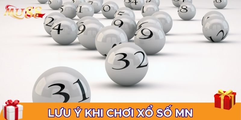 Lưu ý khi chơi xổ số MN