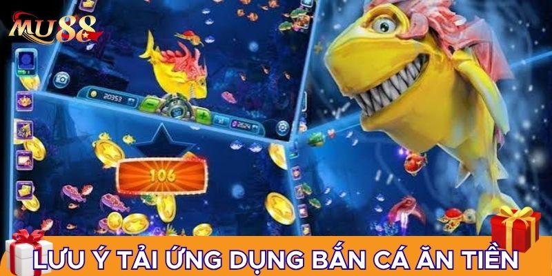 Lưu ý khi tải ứng dụng bắn cá ăn tiền