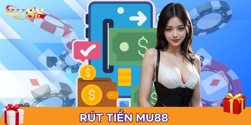 Rút tiền MU88 là quy trình ai cũng thích