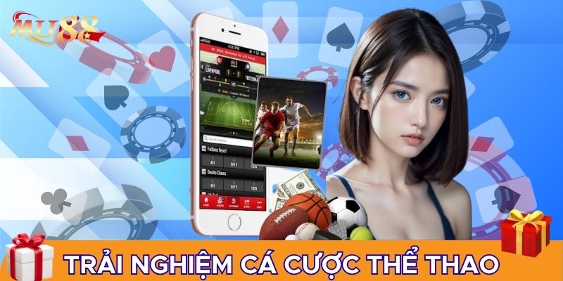 Trải nghiệm cá cược thể thao trên điện thoại
