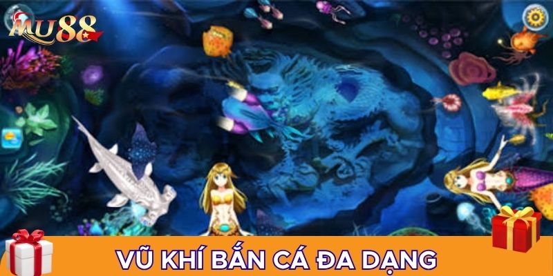 Vũ khí bắn cá đa dạng